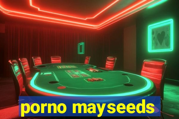 porno mayseeds